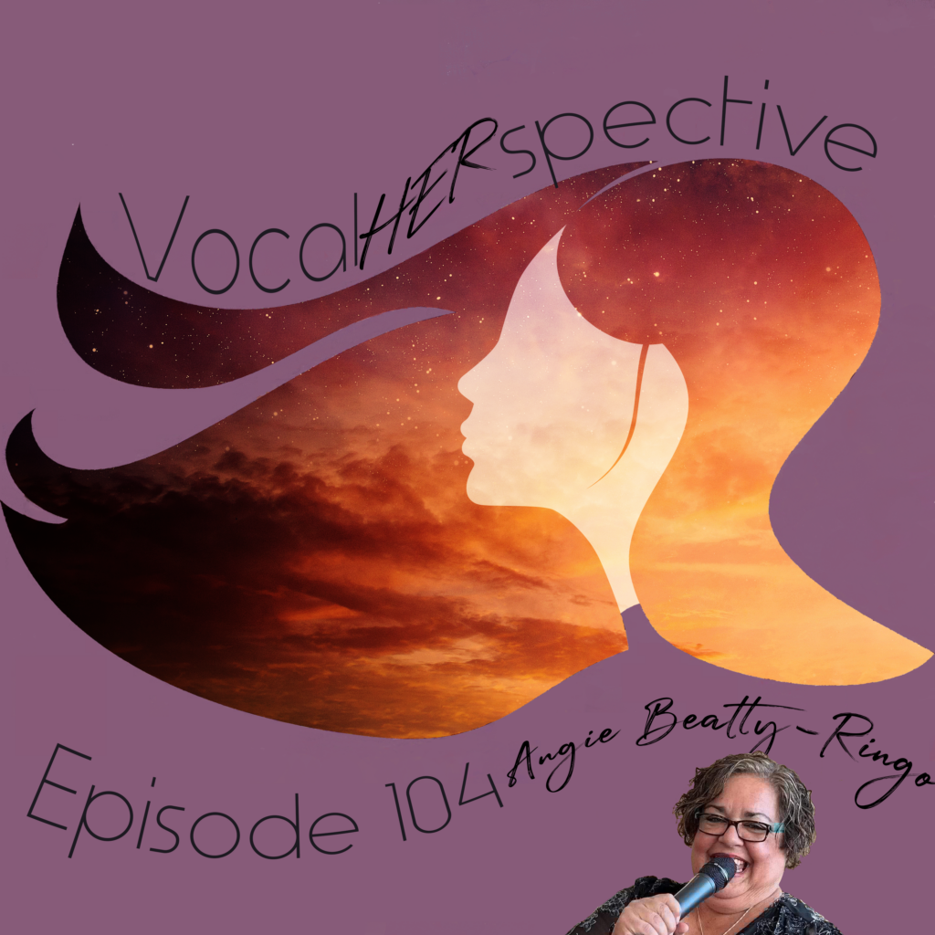 Vocal HERspective Episode 104: Angie Beatty-Ringo